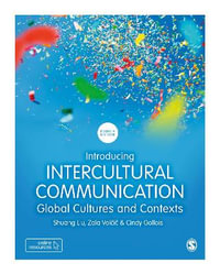 Introducing Intercultural Communication : Global Cultures and Contexts - Shuang Liu