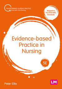 Evidence-based Practice in Nursing : 5th Edition - Peter Ellis