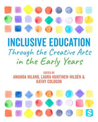 Inclusive Education Through the Creative Arts in the Early Years - Amanda Niland