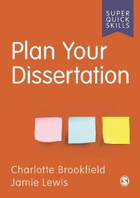 Plan Your Dissertation : Super Quick Skills - Charlotte Brookfield