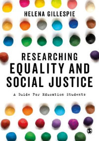 Researching Equality and Social Justice : A Guide For Education Students - Helena Gillespie