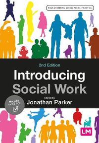 Introducing Social Work : Transforming Social Work Practice - Jonathan Parker