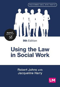 Using the Law in Social Work : Transforming Social Work Practice - Robert Johns