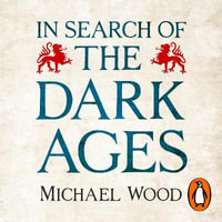 In Search of the Dark Ages - Michael Wood