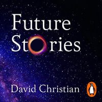 Future Stories : A user's guide to the future - Jamie Jackson