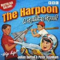 The Harpoon : A BBC Radio spoof magazine for boys - Julian Dutton