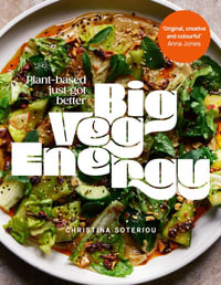 Big Veg Energy : Plant-based just got better - Christina Soteriou