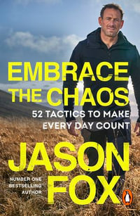 Embrace the Chaos : The brand new motivational book to help you master the power of habits and transform your life, from the author of Battle Scars - Jason Fox