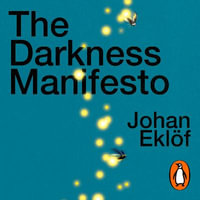 The Darkness Manifesto : How light pollution threatens the ancient rhythms of life - Owen Findlay