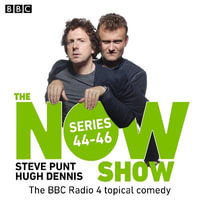 The Now Show: Series 44 - 46 : The BBC Radio 4 topical comedy - BBC Radio Comedy