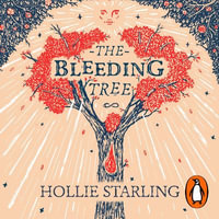 The Bleeding Tree : A Pathway Through Grief Guided by Forests, Folk Tales and the Ritual Year - Adele Marie