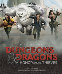 The Art and Making of Dungeons & Dragons : Honor Among Thieves - Eleni Roussos