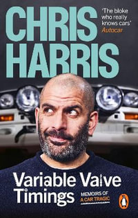 Variable Valve Timings : Memoirs of a car tragic - Chris Harris