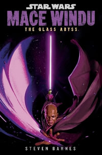 Star Wars : Mace Windu: The Glass Abyss - Steven Barnes