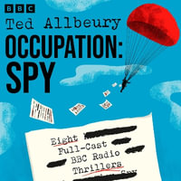 Occupation: Spy : Eight Full-Cast BBC Radio Spy Thrillers - Ted Allbeury