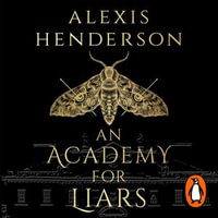 An Academy for Liars - Alexis Henderson