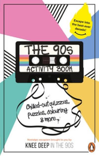 The 90s Activity Book (for Adults) : Take a chill pill with the best-ever decade (90s icon escapism, cool quizzes, word puzzles, colouring pages, dot-to-dots and bespoke chillout playlist)! - Dr Gareth Moore