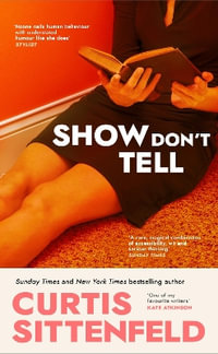 Show Don't Tell - Curtis Sittenfeld