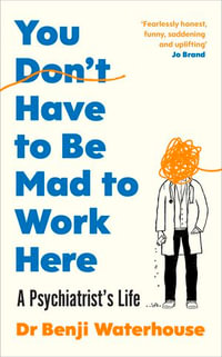 You Don't Have to Be Mad to Work Here : The instant Sunday Times bestseller - Benji Waterhouse