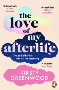 The Love of My Afterlife - Kirsty Greenwood