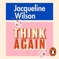 Think Again : Find out what happened to Ellie, Magda and Nadine from the Girls series in this warm, uplifting novel for adults by bestselling sensation Jacqueline Wilson - Jacqueline Wilson