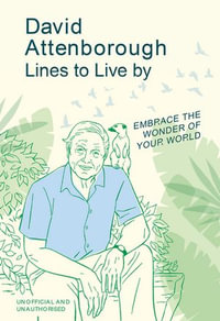 David Attenborough Lines to Live By : Embrace the wonder of your world - Pop Press