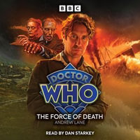 Doctor Who: The Force of Death : 8th Doctor Audio Original - Dan Starkey