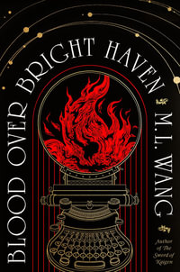 Blood Over Bright Haven - M. L. Wang