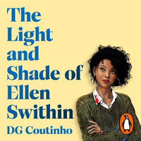 The Light and Shade of Ellen Swithin - DG Coutinho