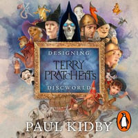 Designing Terry Pratchett's Discworld - Paul Kidby