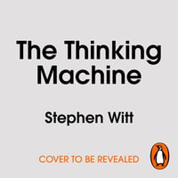 The Thinking Machine : Jensen Huang, Nvidia, and the World's Most Coveted Microchip - Stephen Witt