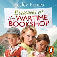 Evacuees at the Wartime Bookshop : The Wartime Bookshop : Book 4 - Polly Edsell