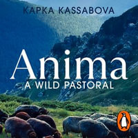 Anima : A Wild Pastoral - Natalie Pela