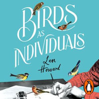 Birds as Individuals - Len Howard