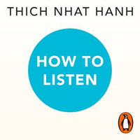 How to Listen - Thich Nhat Hanh
