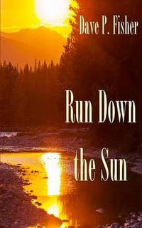 Run Down the Sun - Dave P Fisher