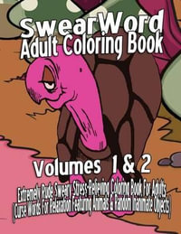 Swear Word 2 Adult Coloring Book: Relax with Curse Words a book by