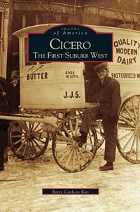 Cicero : The First Suburb West - Betty Carlson Kay