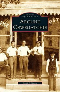 Around Oswegatchie - David E. Martin