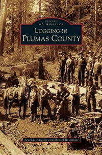 Logging in Plumas County - Scott J. Lawson