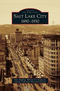 Salt Lake City : 1890-1930 - Gary Topping