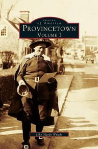 Provincetown Volume I - John Hardy Wright