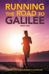 Running the Road to Galilee : Book One - Marie Elizabeth Randall Chandler