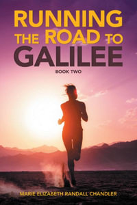 Running the Road to Galilee : Book Two - Marie  Elizabeth Randall Chandler