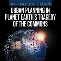 Urban Planning in Planet Earth's Tragedy of the Commons - Richard S. Bolan