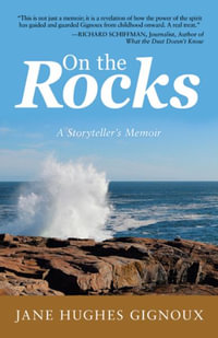 On the Rocks : A Storyteller's Memoir - Jane Hughes Gignoux