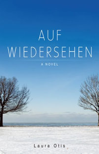 Auf Wiedersehen : A Novel - Laura Otis