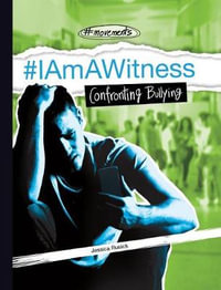 #Iamawitness : Confronting Bullying - Jessica Rusick