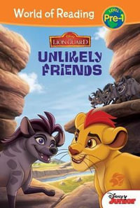 The Lion Guard : Unlikely Friends - Gina Gold