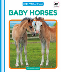 Baby Horses : Baby Farm Animals - Martha London